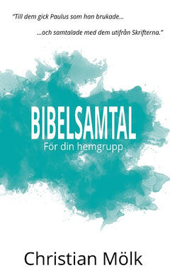 Christian Mölk : Bibelsamtal : för din hemgrupp