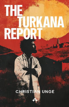 Christian Unge : The Turkana Report