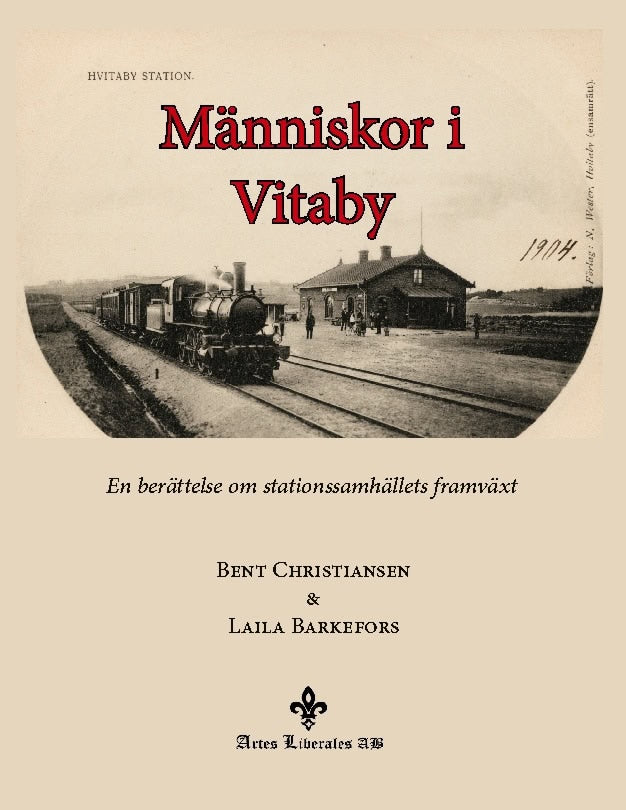 Christiansen, Bent ; Barkefors, Laila : Människor i Vitaby : en berättelse som stationssamhällets framväxt