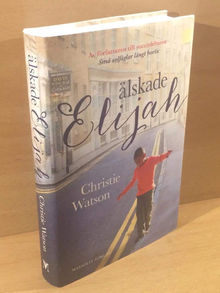 Christie Watson : Älskade Elijah