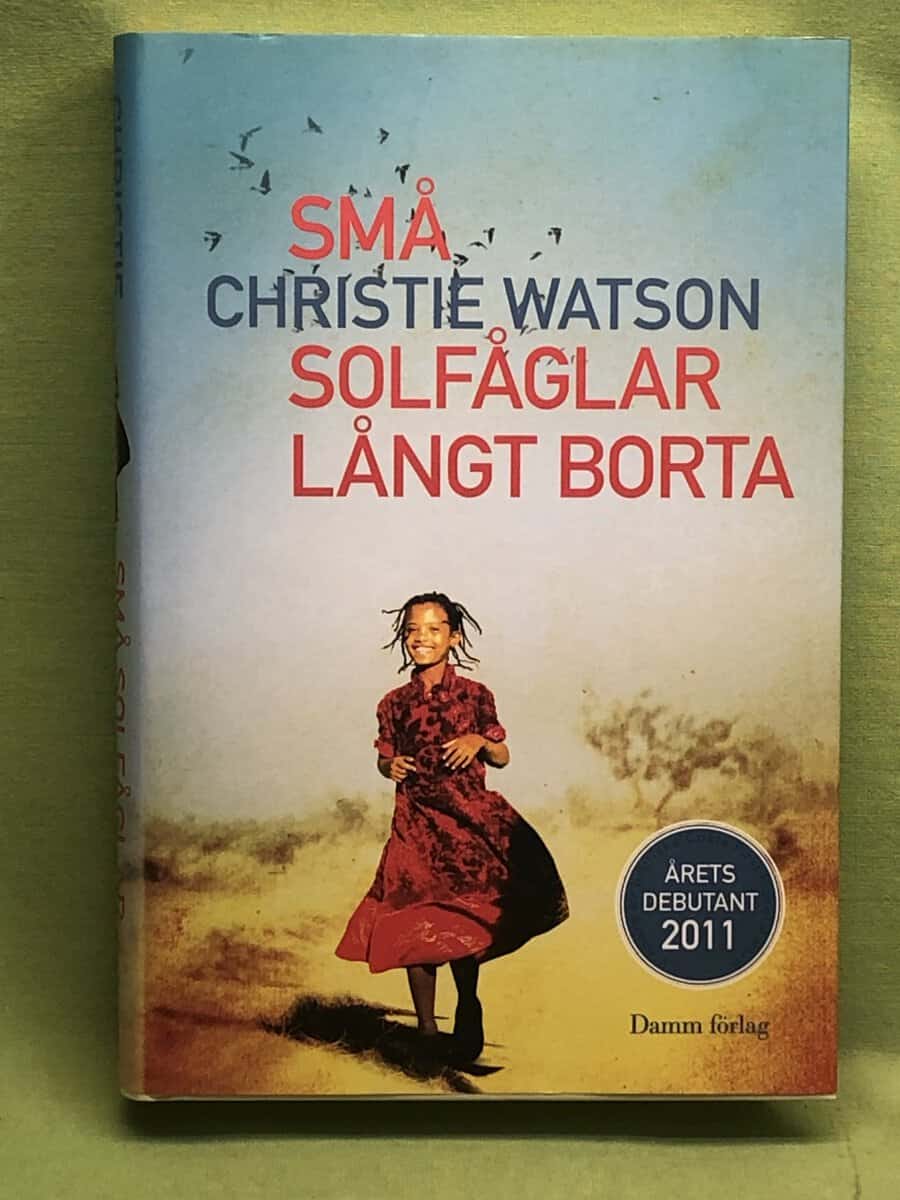 Christie Watson : Små solfåglar långt borta