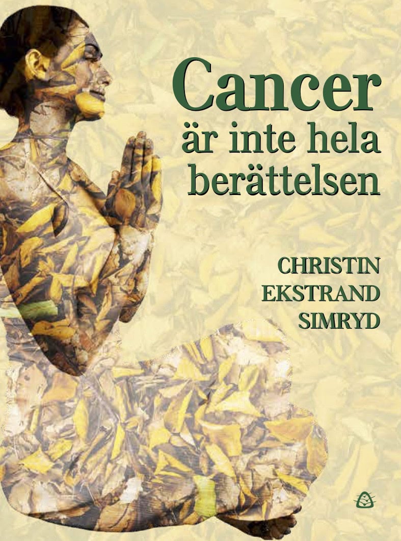 Christin Ekstrand Simryd : Cancer är inte hela berättelsen