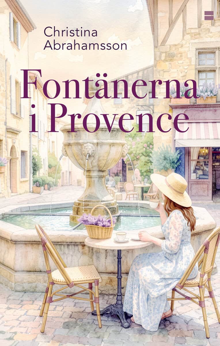 Christina Abrahamsson : Fontänerna i Provence
