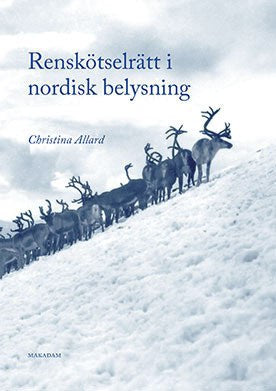 Christina Allard : Renskötselrätt i nordisk belysning