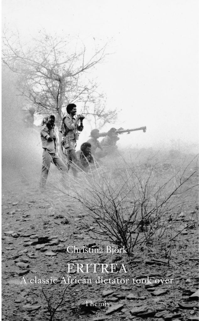 Christina Björk : Eritrea : a classic African dictator took over