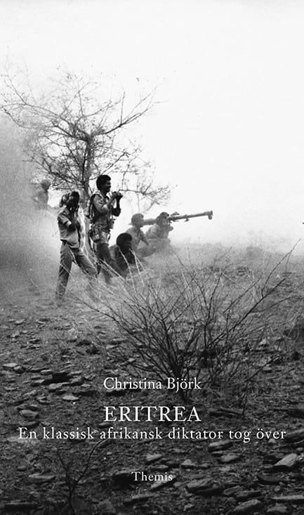 Christina Björk : Eritrea : en klassisk afrikansk diktator tog över