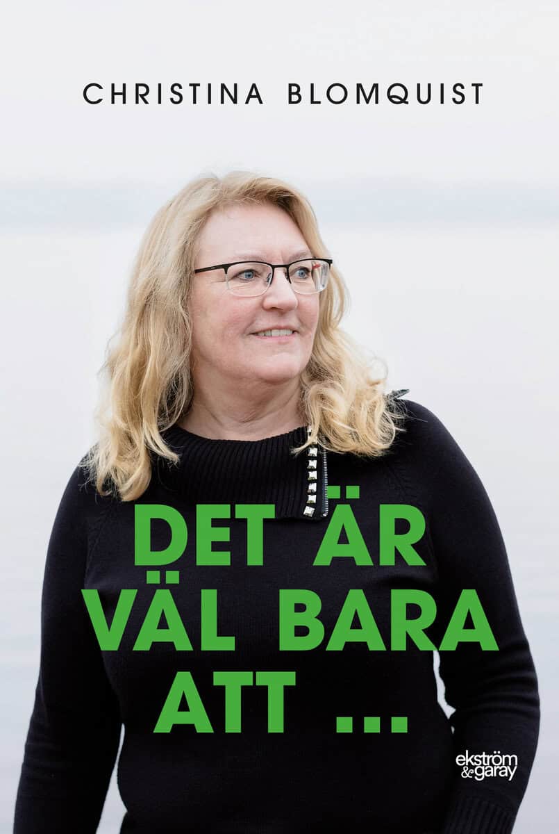 Christina Blomquist : Det är väl bara att...