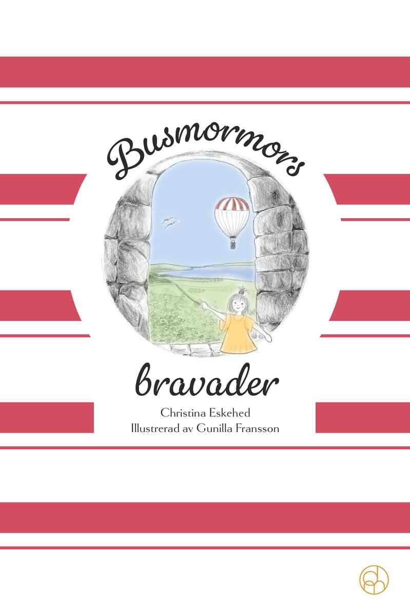 Christina Eskehed : Busmormors bravader