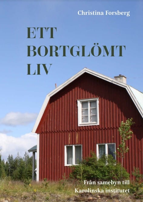 Christina Forsberg : Ett bortglömt liv : från samebyn till Karolinska institutet