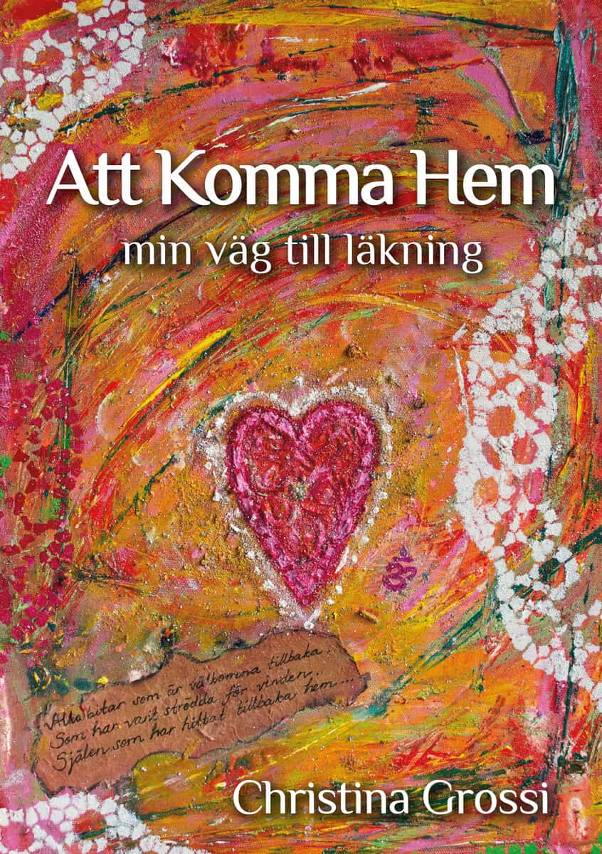Christina Grossi : Att komma hem : min väg till läkning