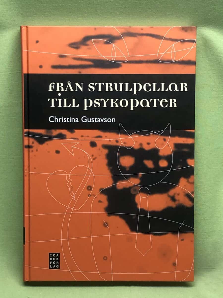 Christina Gustavsson : Från strulpellar till psykopater