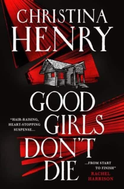 Christina Henry : Good Girls Don't Die