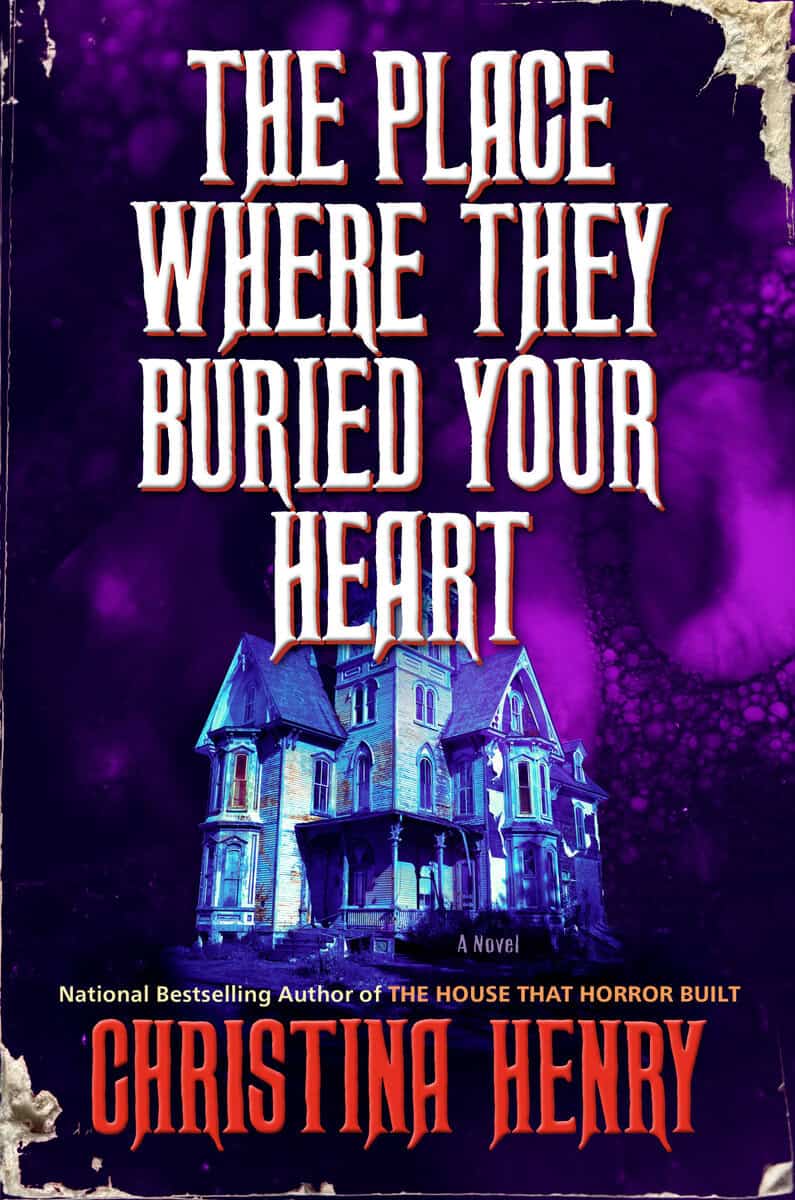 Christina Henry : The Place Where They Buried Your Heart
