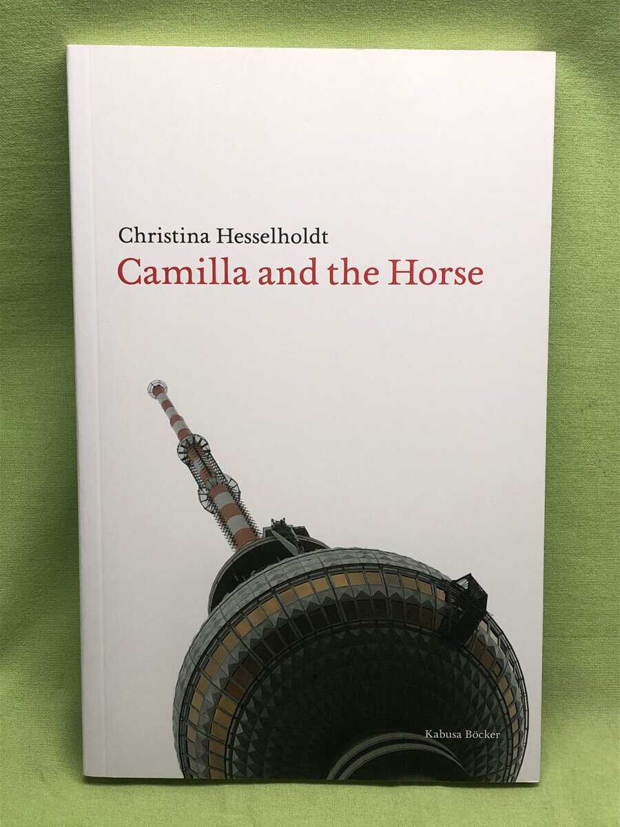 Christina Hesselholdt : Camilla and the horse