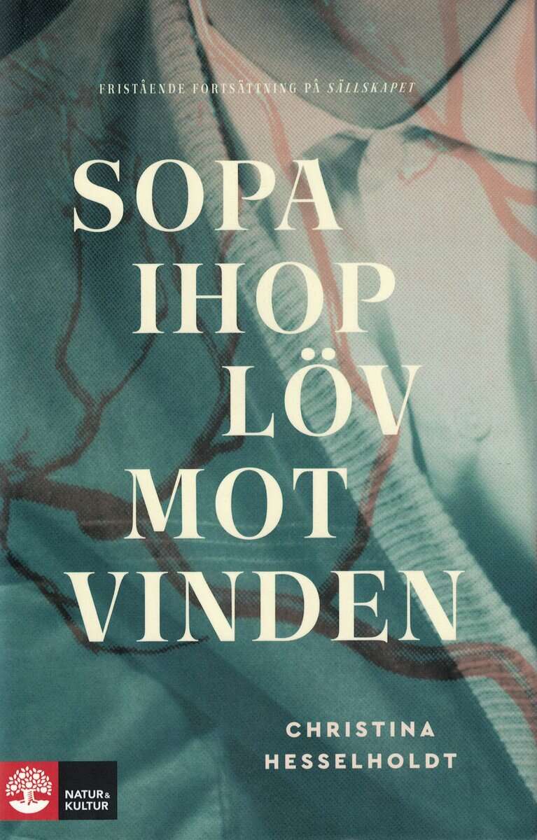 Christina Hesselholdt : Sopa ihop löv mot vinden