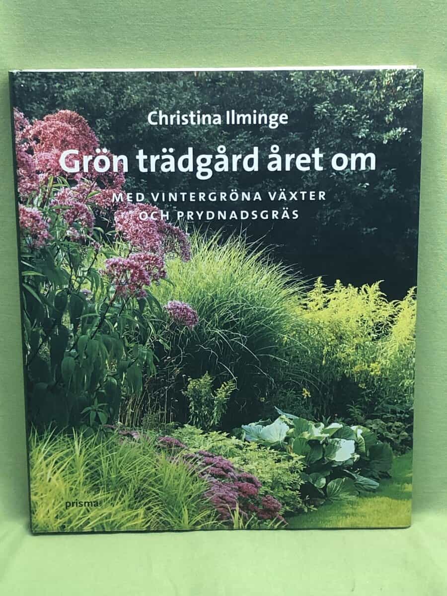 Christina Ilminge : Grön trädgård året om