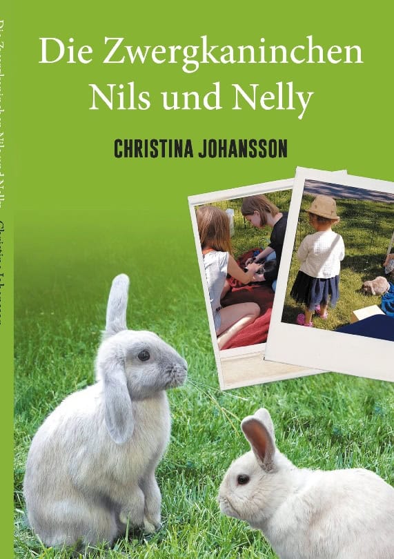 Christina Johansson : Die Zwergkaninchen Nils und Nelly