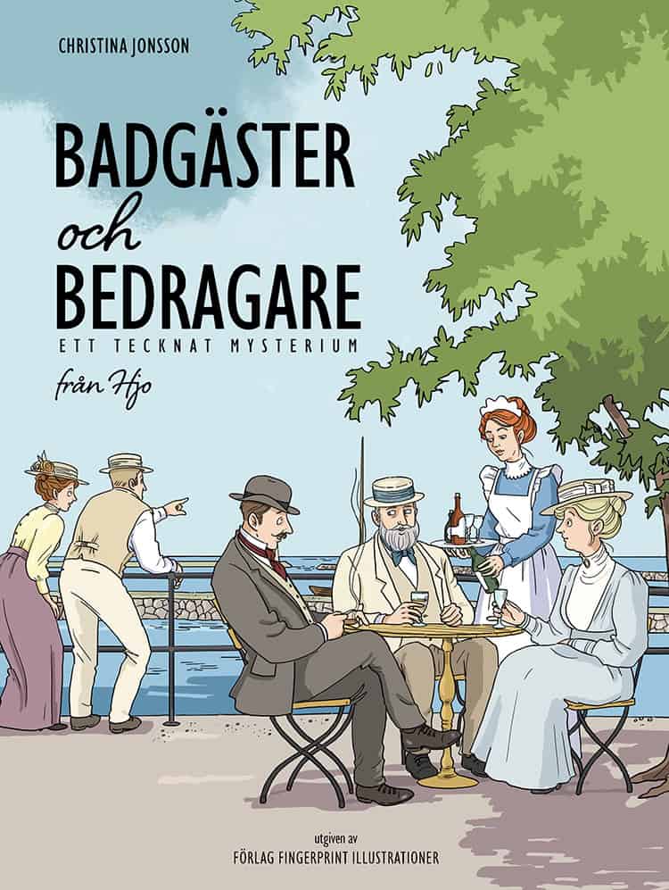 Christina Jonsson : Badgäster och bedragare : ett tecknat mysterium från Hjo