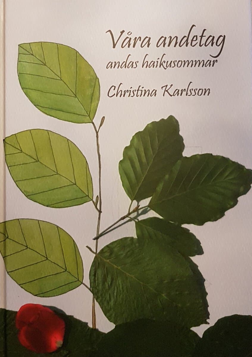 Christina Karlsson : Våra andetag andas haikusommar