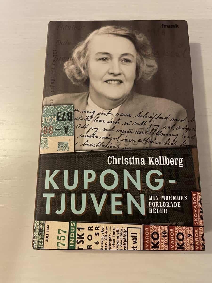 Christina Kellberg : Kupongtjuven - Min mormors förlorade heder