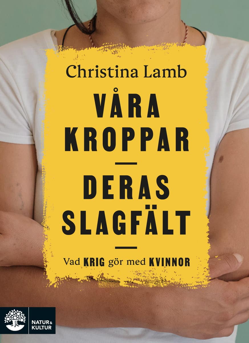 Christina Lamb : Våra kroppar, deras slagfält