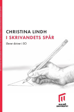 Christina Lindh : I skrivandets spår : elever skriver i SO