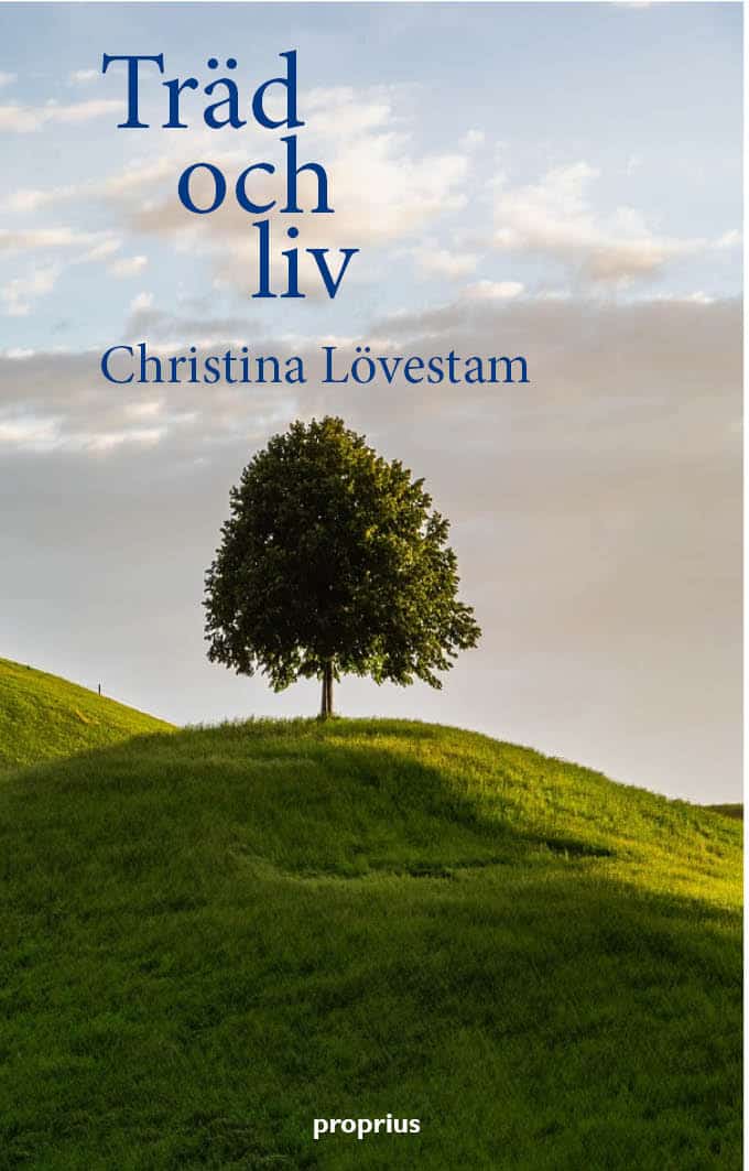 Christina Lövestam : Träd och liv