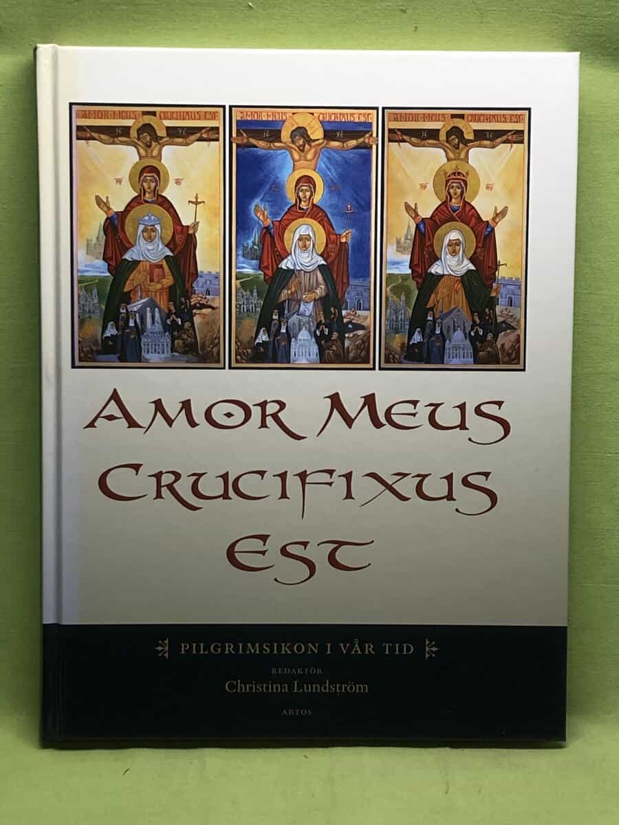 Christina Lundström : Amor meus crucifixus est