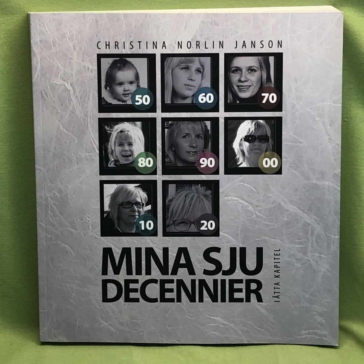 Christina Norlin Janson : Mina sju decennier - i åtta kapitel