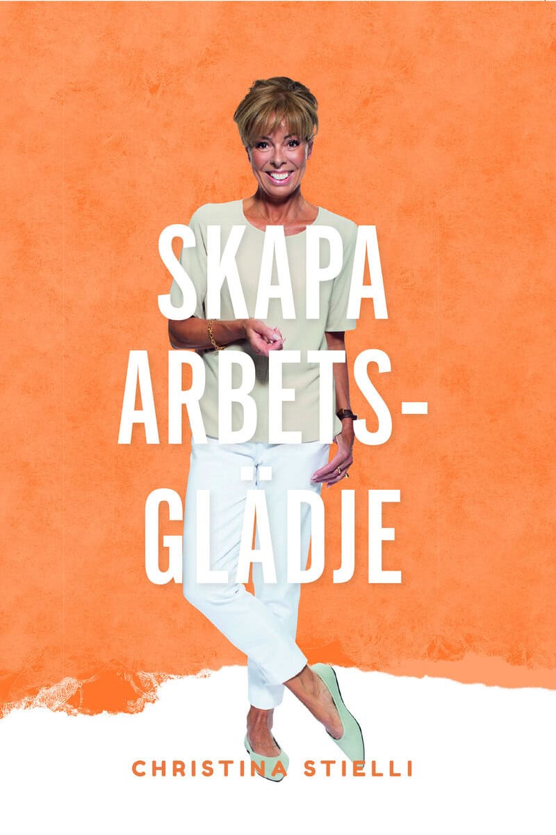 Christina Stielli : Skapa arbetsglädje