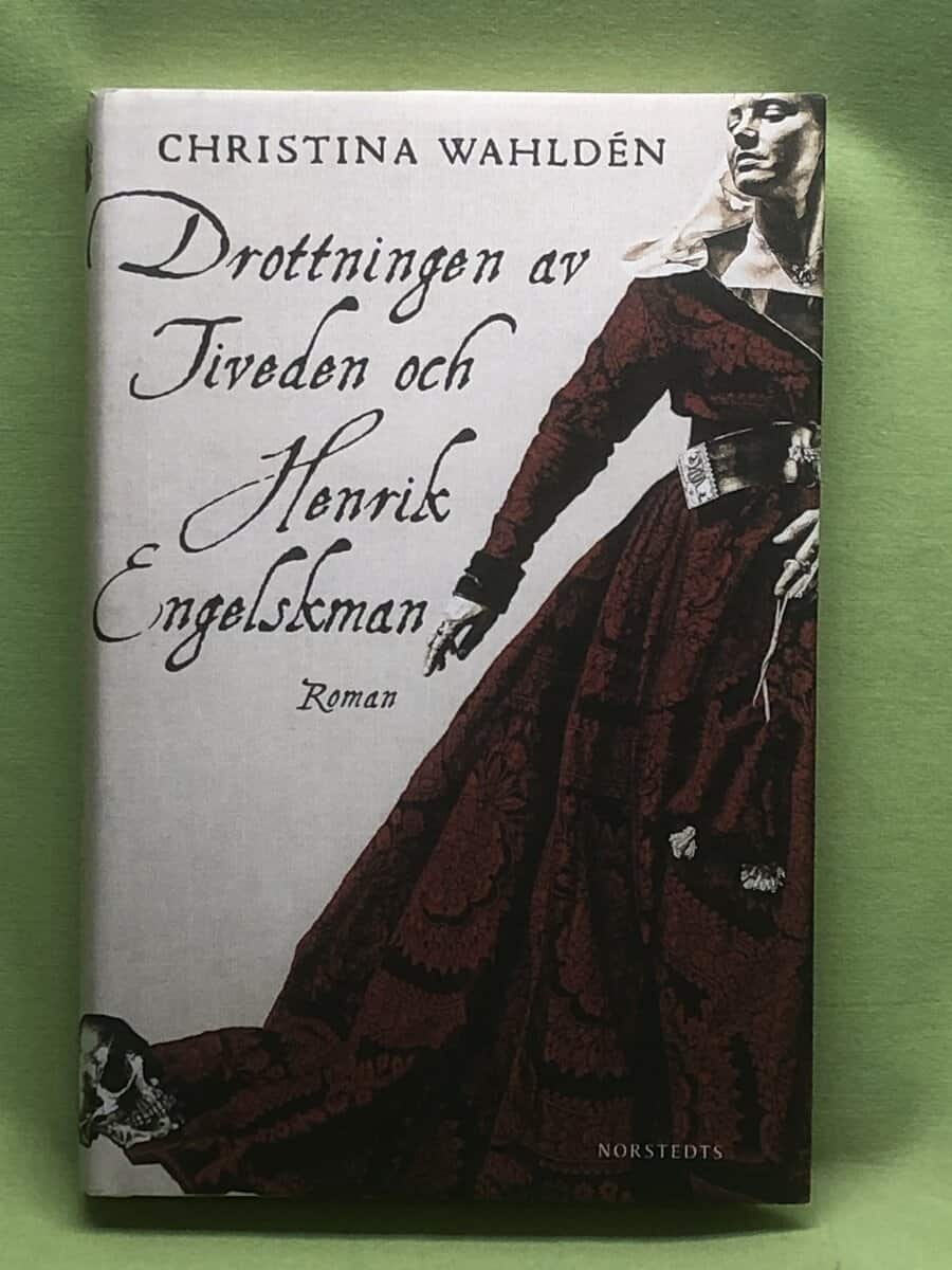 Christina Wahldén : Drottningen av Tiveden och Henrik Engelskman