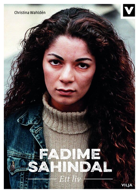 Christina Wahldén : Fadime Sahindal : ett liv