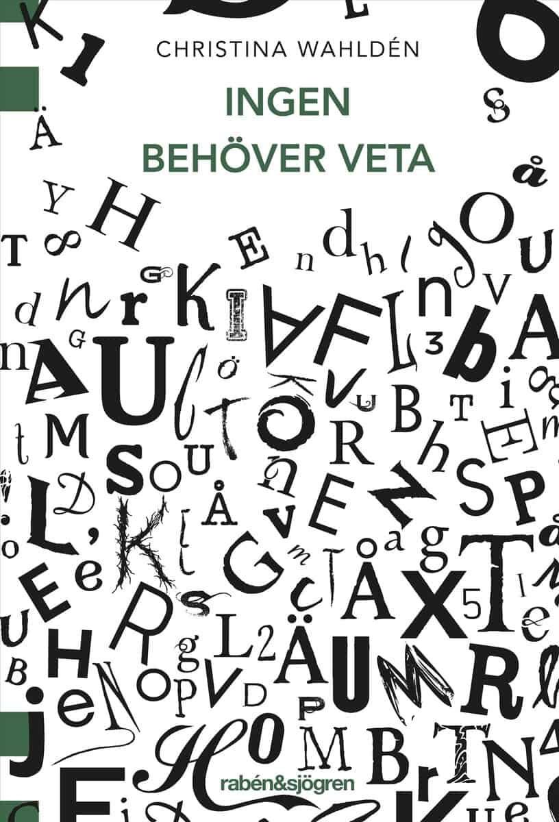 Christina Wahldén : Ingen behöver veta