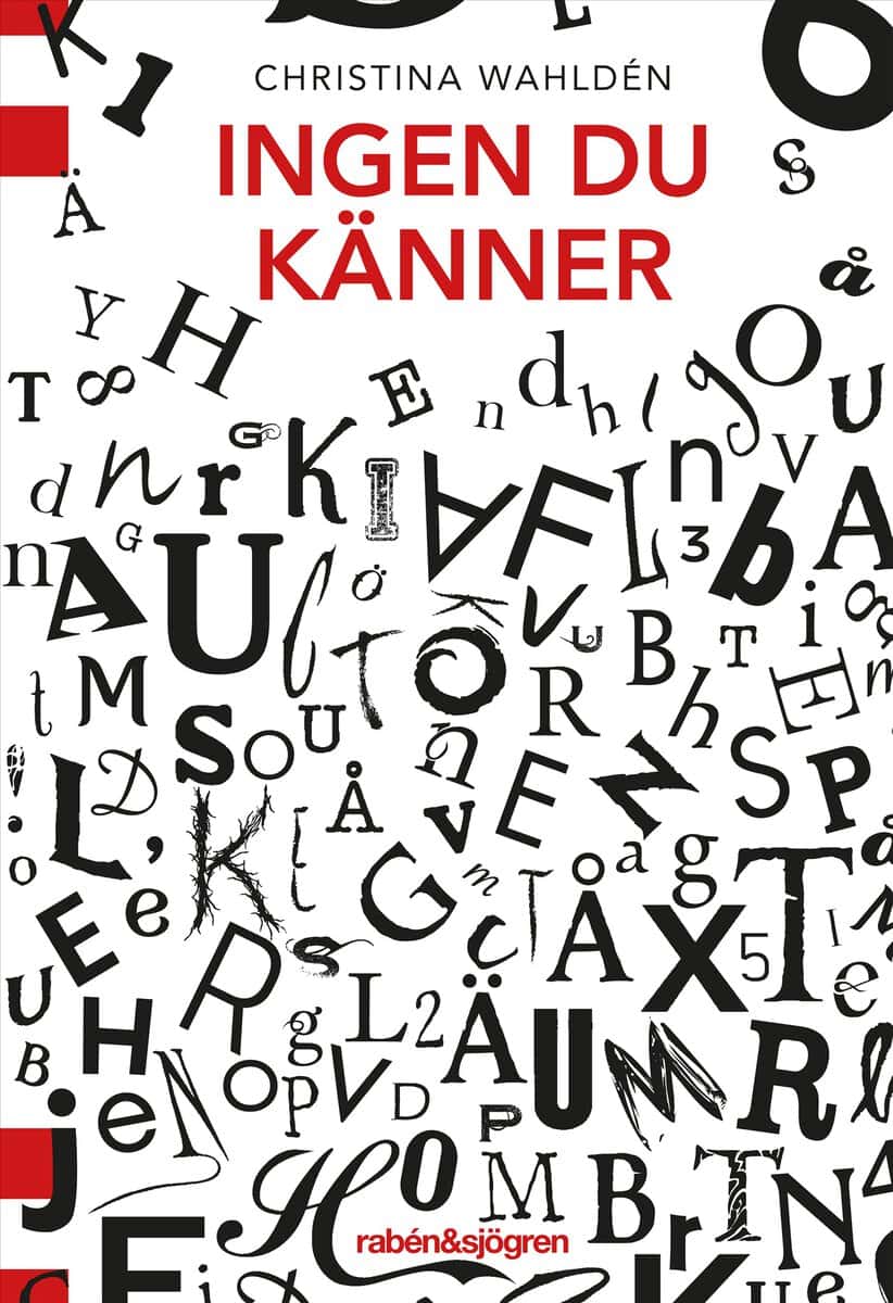 Christina Wahldén : Ingen du känner
