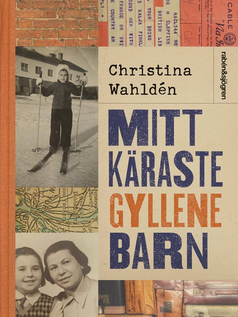 Christina Wahldén : Mitt käraste gyllene barn
