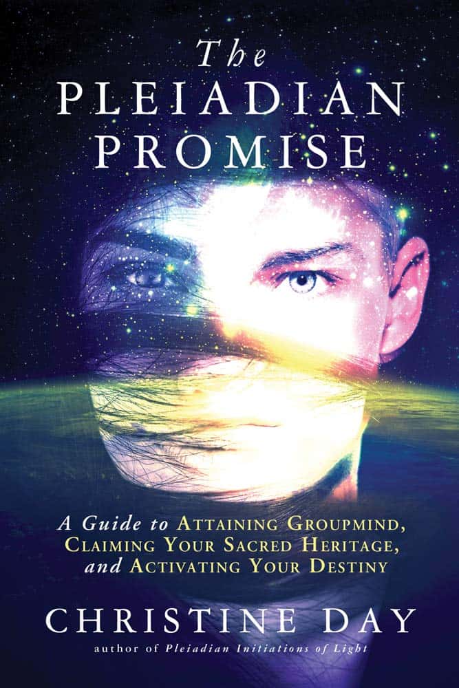 Christine Day : Pleiadian promise - a guide to attaining groupmind, claiming your sacred he