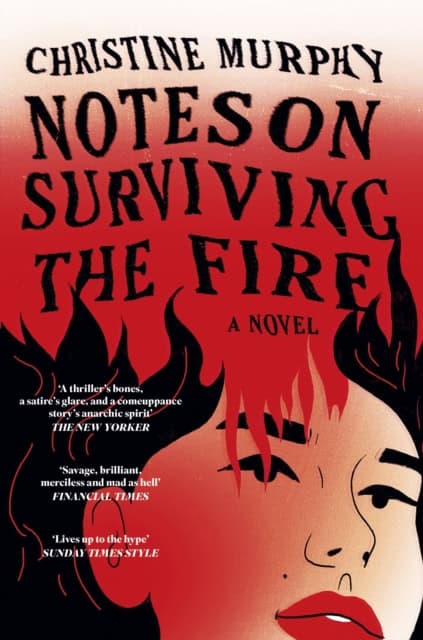 Christine Murphy : Notes on Surviving the Fire
