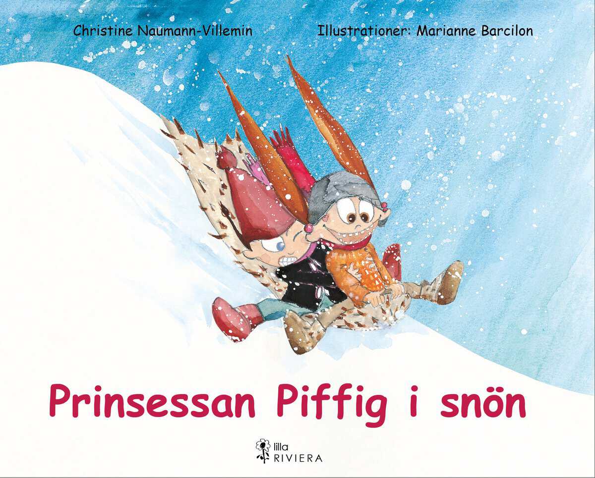 Christine Naumann-Villemin : Prinsessan Piffig i snön