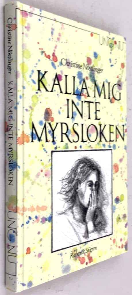 Christine Nöstlinger : Kalla mig inte Myrsloken!