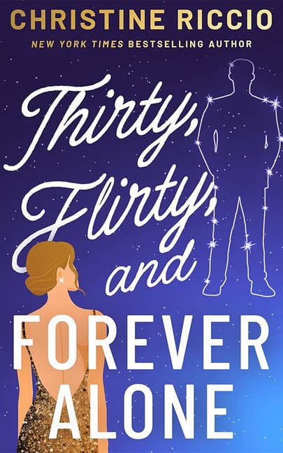 Christine Riccio : Thirty, Flirty, and Forever Alone