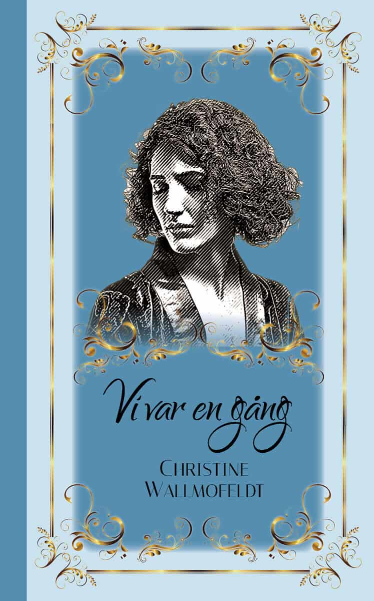 Christine Wallmofeldt : Vi var en gång