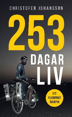 Christofer Johansson : 253 dagar liv : ett filosofiskt äventyr