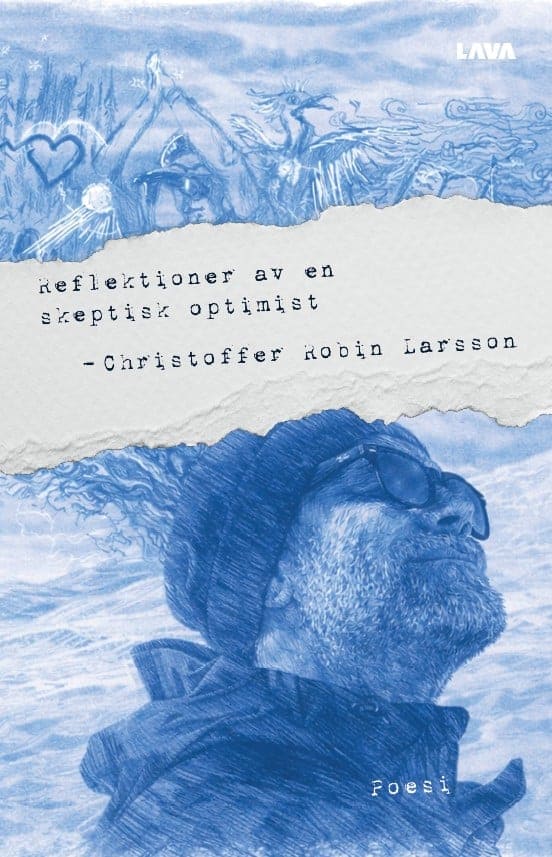 Christoffer Robin Larsson : Reflektioner av en skeptisk optimist