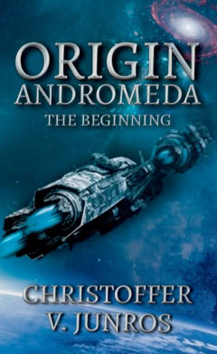 Christoffer Vuolo Junros : Origin Andromeda : the beginning