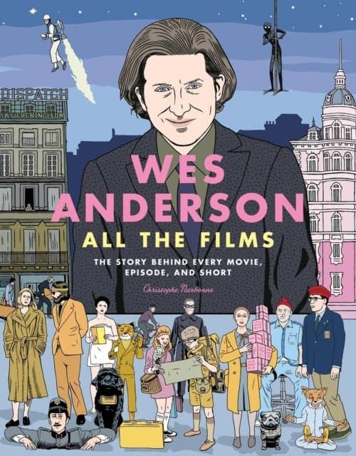 Christophe Narbonne : Wes Anderson all the films