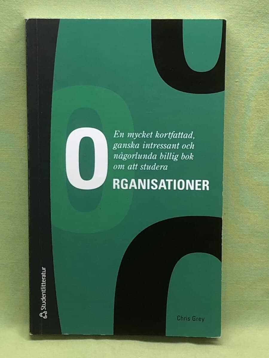 Christopher Grey : En mycket kortfattad, ganska intressant och någorlunda billig bok om att studera organisationer