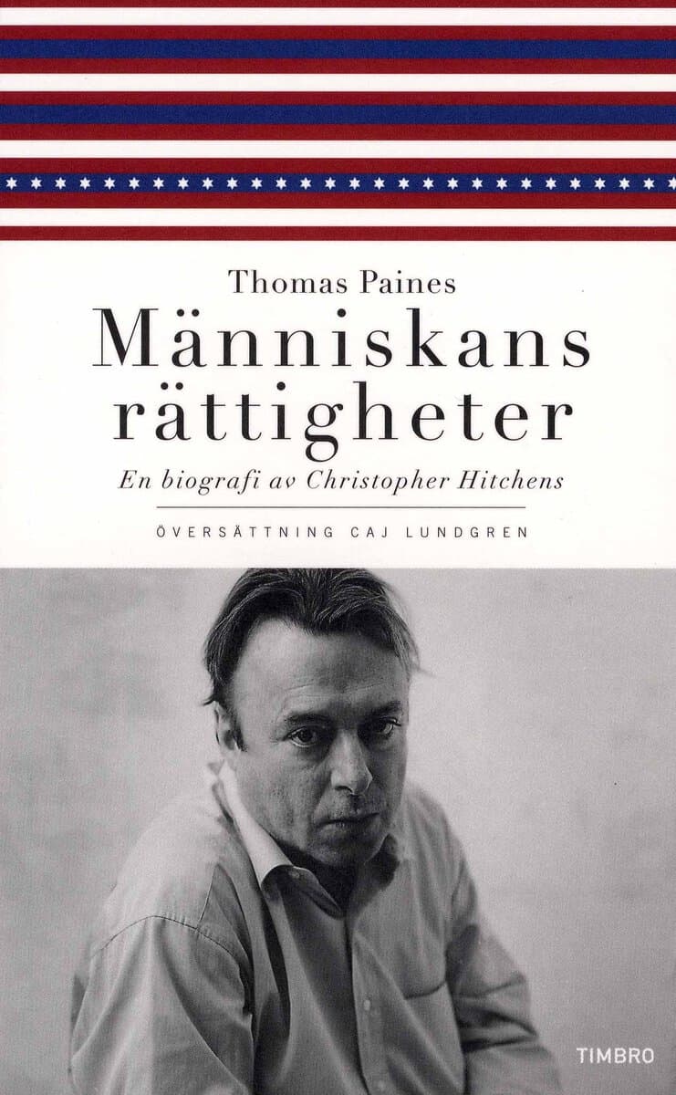 Christopher Hitchens : Thomas Paines Människans rättigheter : en biografi