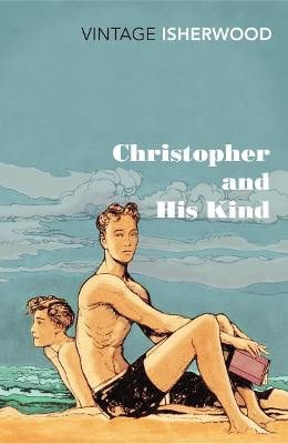 Christopher Isherwood : Christopher and His Kind