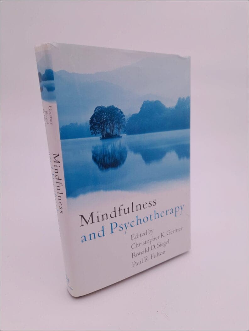 Christopher K. Germer, Ronald D. Siegel, Paul R. Fulton, editors. : Mindfulness and psychotherapy