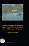 Christopher Kindblad : Gift and exchange in the reciprocal regime of the Miskito on the Atlantic coast of Nicaragua, 20th century